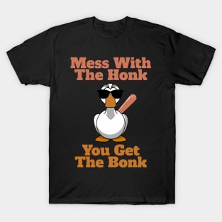 Mess The Honk, You Get The Bonk T-Shirt